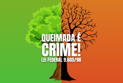 Queimada é crime - Preserve o meio ambiente