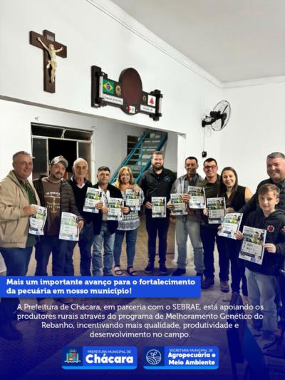 A Prefeitura de Chácara, em parceria com o SEBRAE, está apoiando os produtores rurais através do programa de Melhoramento Genético do Rebanho